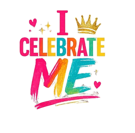 I Celebrate Me Women's Tee — Self-Love Graphic Shirt (Birthday, Empowerment Gift)