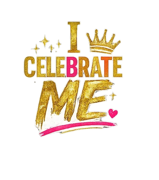 I Celebrate Me Women's Tee — Self-Love Graphic Shirt (Birthday, Empowerment Gift)